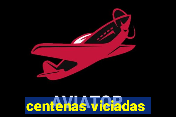 centenas viciadas